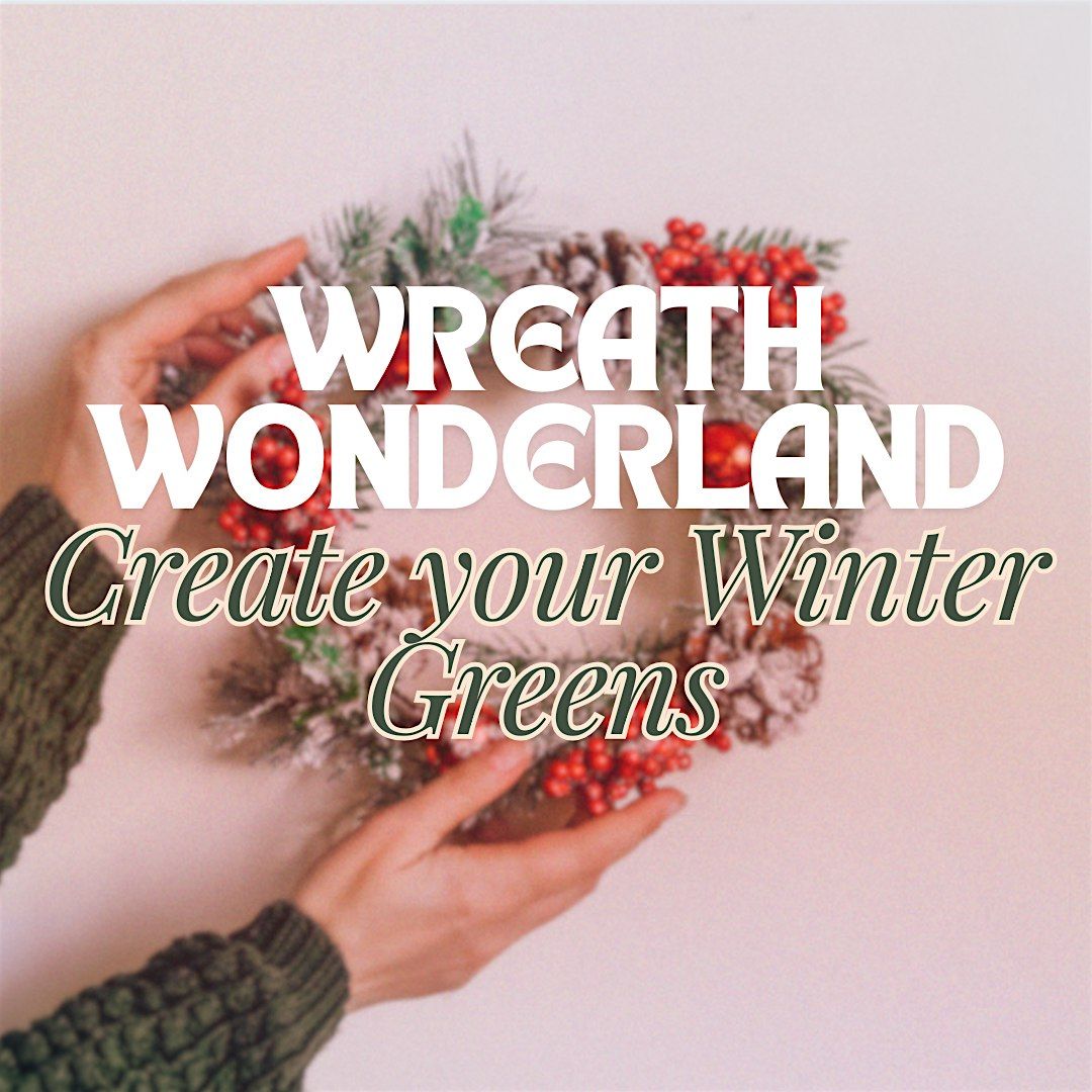 Holiday Wreath Wonderland: Create Your Winter Greens!