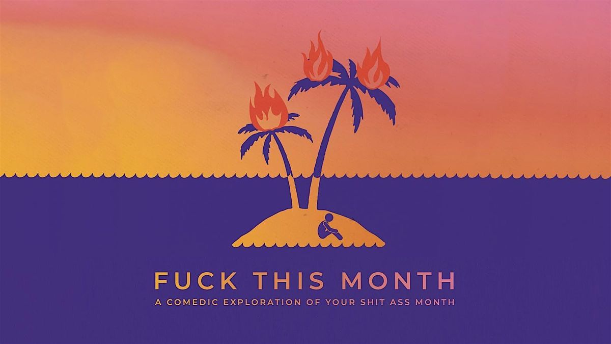 Fuck This Month, Live and LIVESTREAMED!