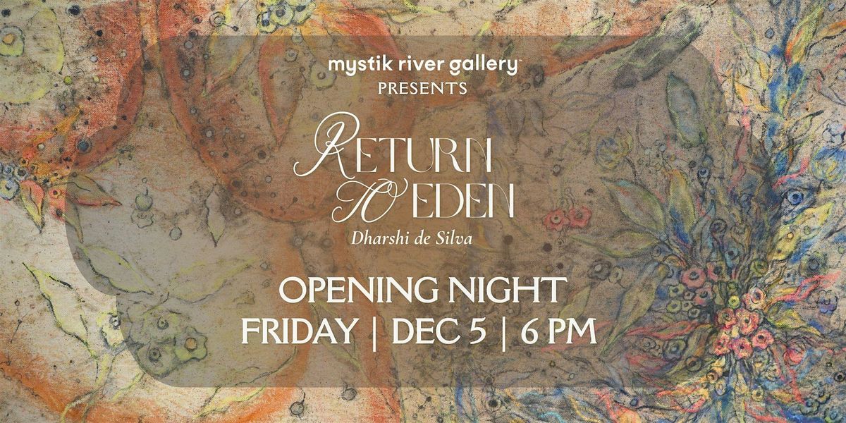OPENING NIGHT. Return to Eden by Dharshi de Silva.