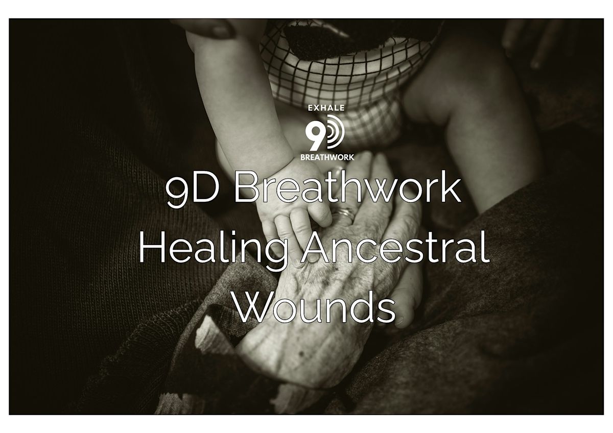 9D Breathwork - Healing Ancestral Wounds