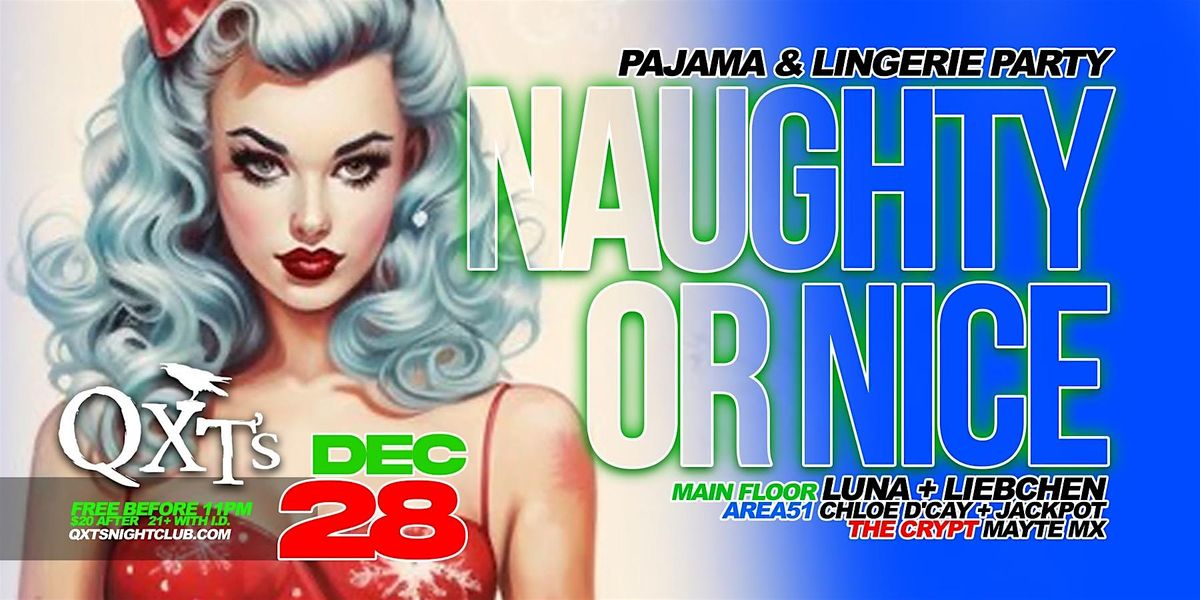 NAUGHTY or NICE: QXT's Holiday PJ\/Lingerie Party