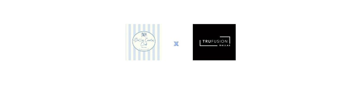 Dallas Creators Club x Trufusion
