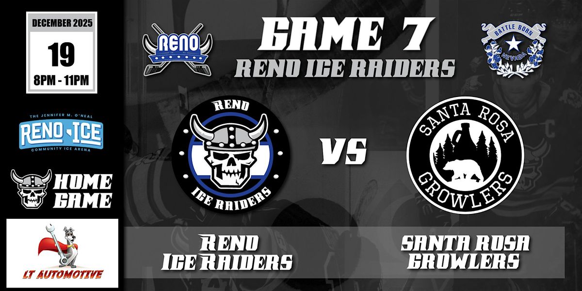LT Automotive Presents Reno Ice Raiders VS Santa Rosa Growlers
