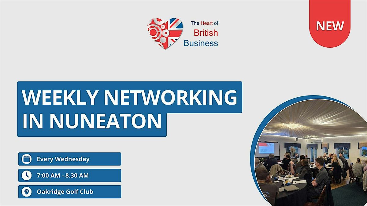 Heart of British Business \u2013 In-Person Networking (Nuneaton)