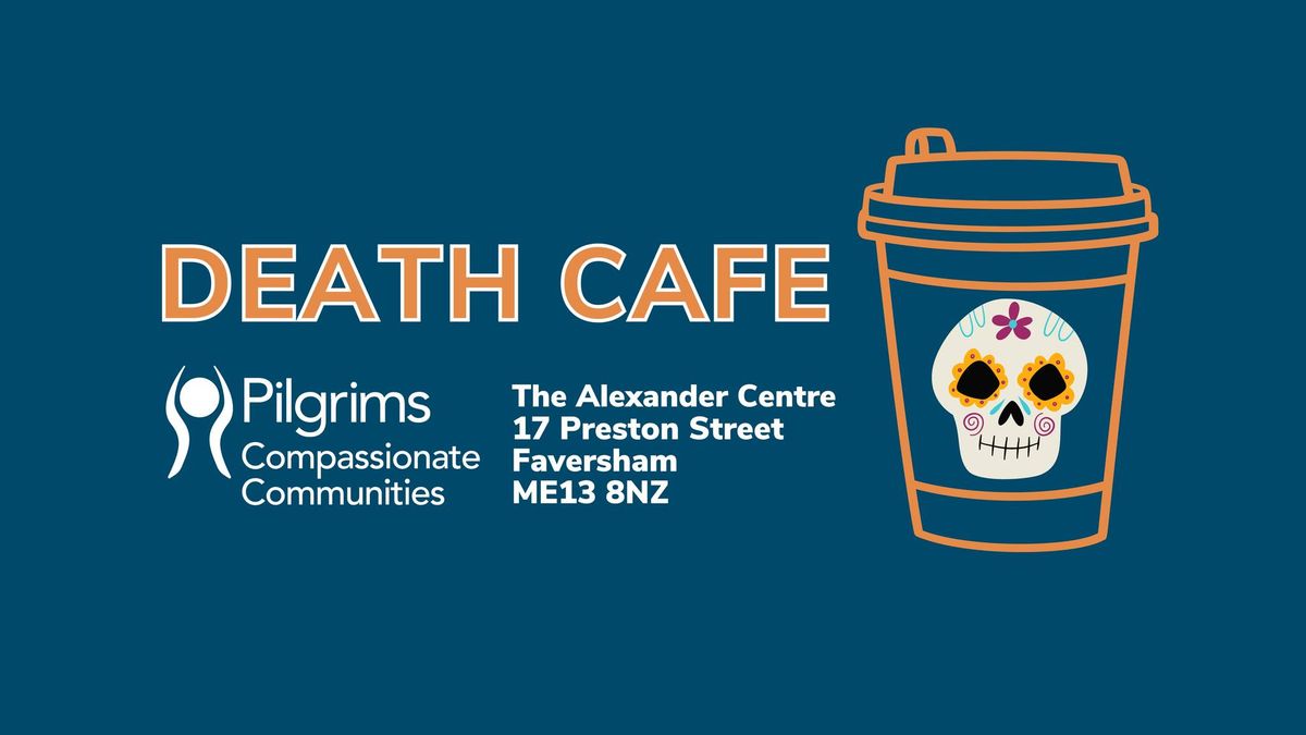 Death Cafe - Faversham