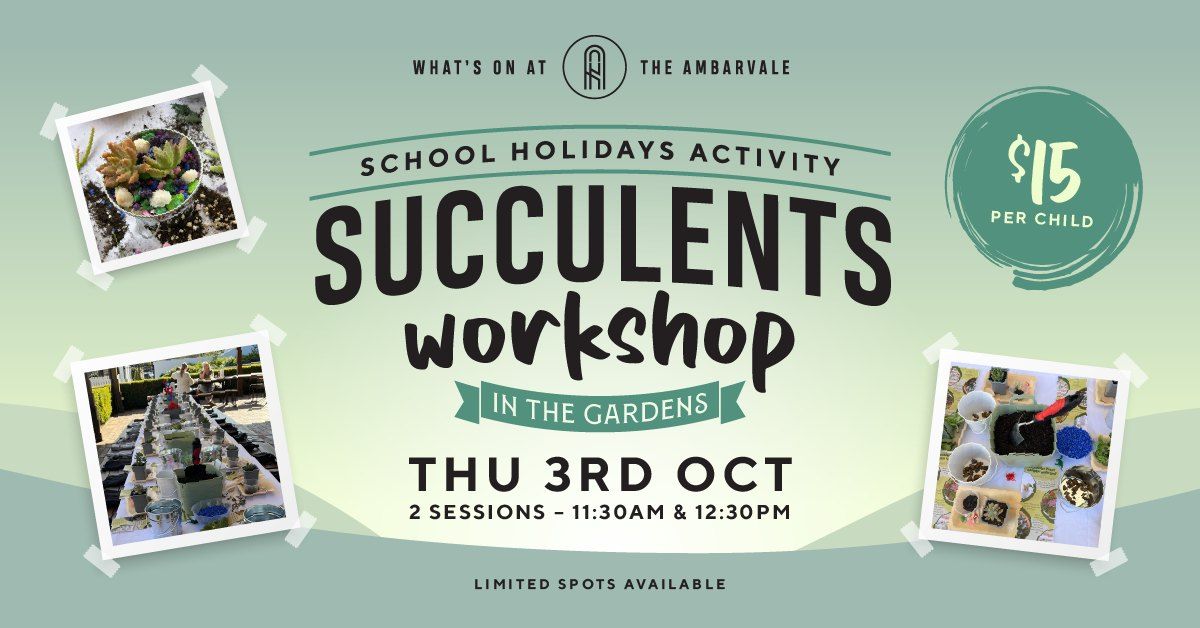 School Holiday Event: Succulent Workshop @ The Ambarvale Hotel