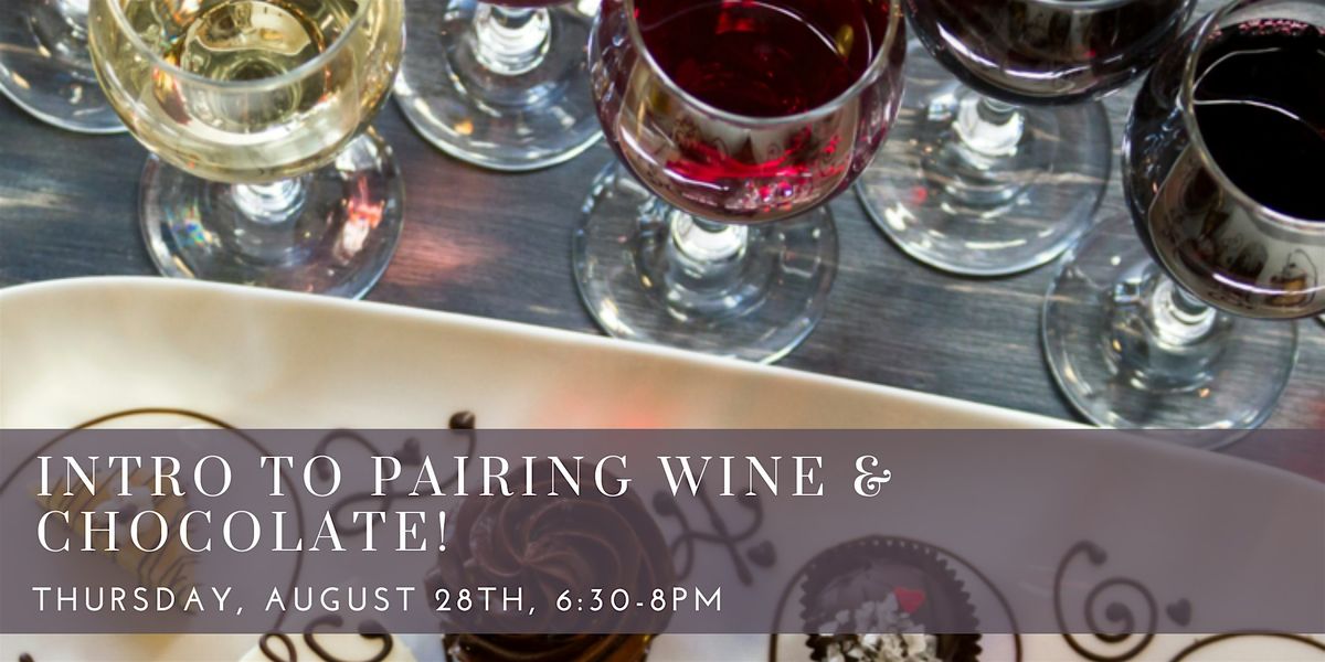 Intro to Pairing Wine & Chocolate