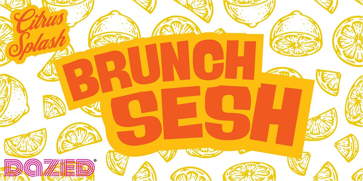 CITRUS SPLASH BRUNCH SESH!