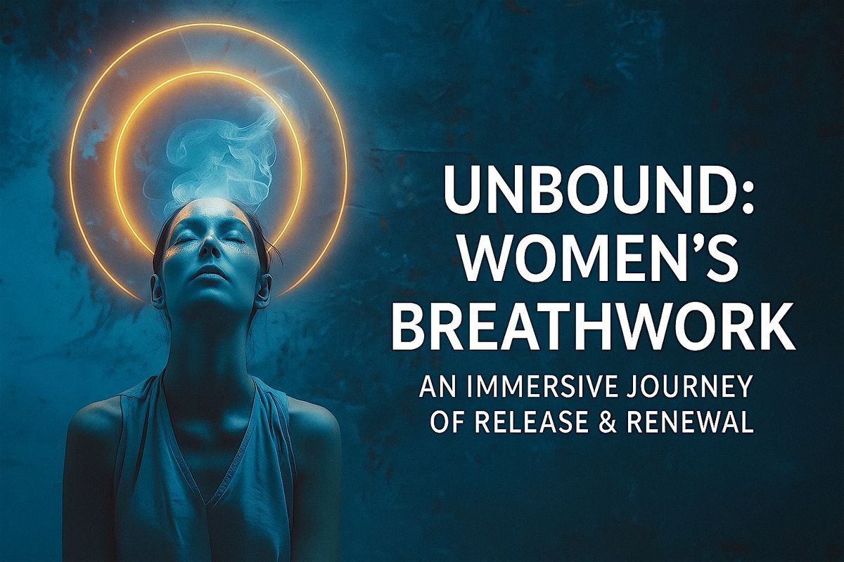 Unbound: Women\u2019s Breathwork