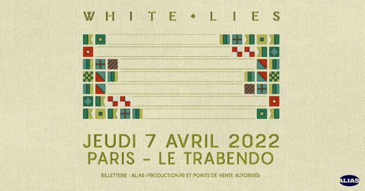 WHITE LIES \u2022 Paris - le Trabendo \u2022 7 avril 2022