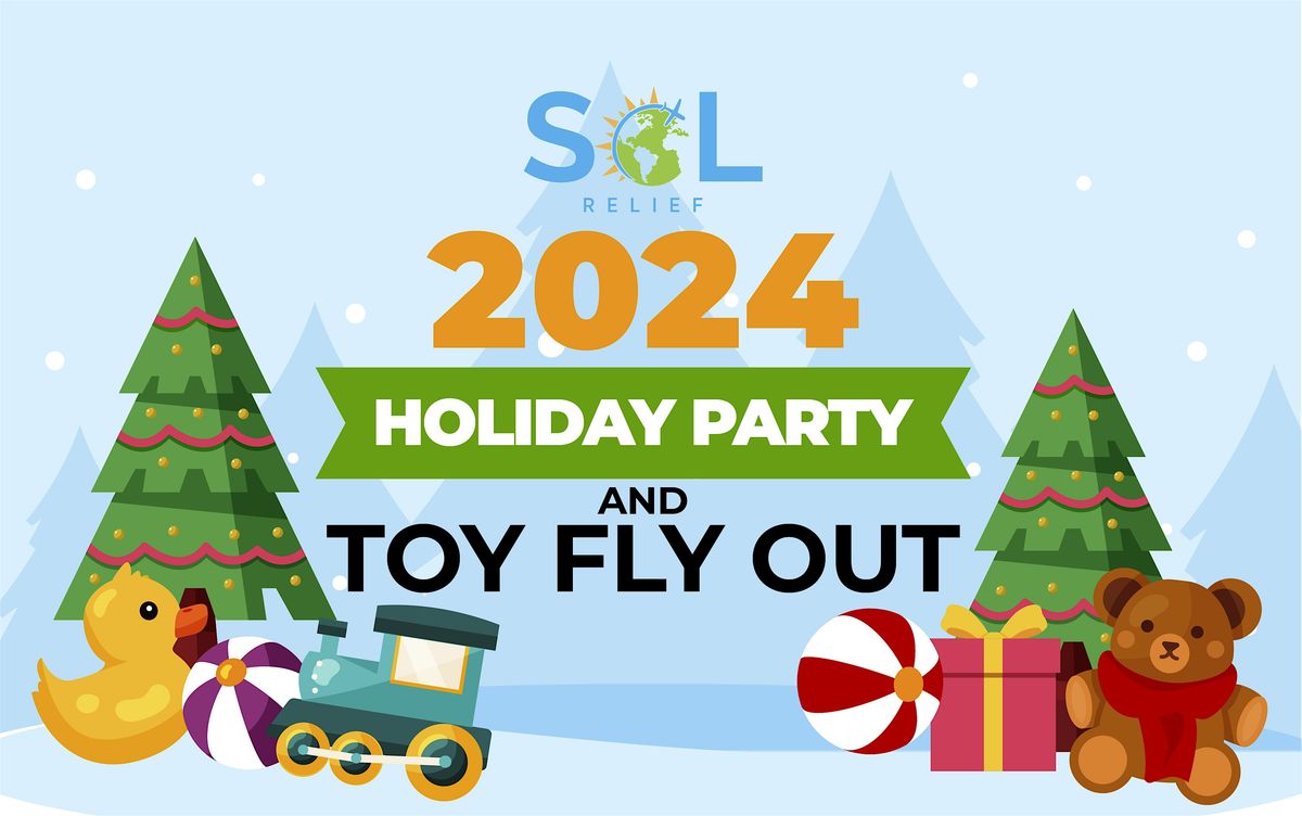 Sol Relief 2024 Holiday Celebration & Toy Fly Out