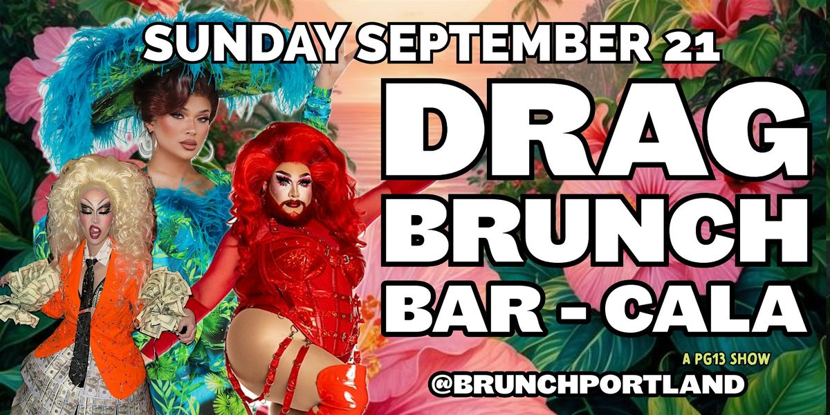 DRAG BRUNCH BAR-CALA (SEPTEMBER 21) 11 AM SHOW
