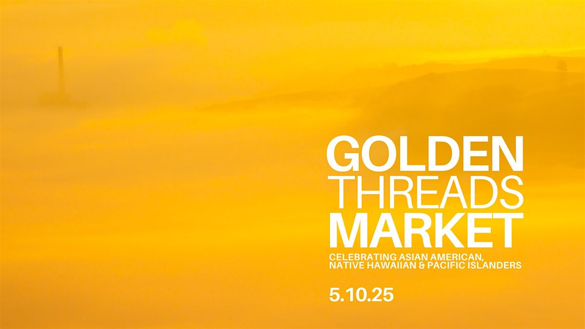 Golden Threads: An APAHM Market