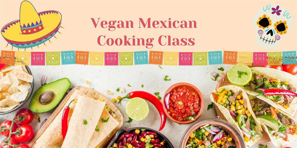 Vegan Mexican Cooking Class (Zoom Class)