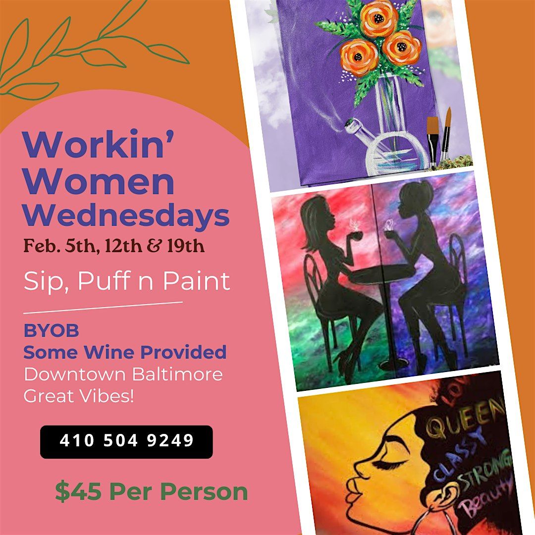 Working Women Wednesdays! Sip, Puff n Paint!