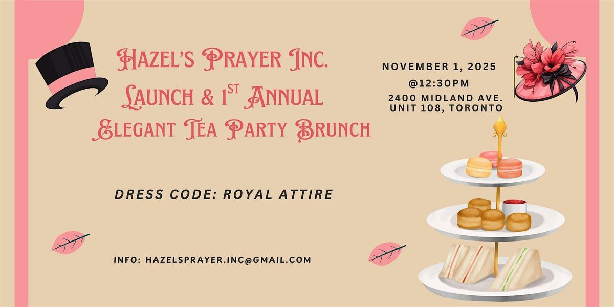 Hazel's Prayer Inc: Launch and 1st Annual Elegant Tea Party Brunch
