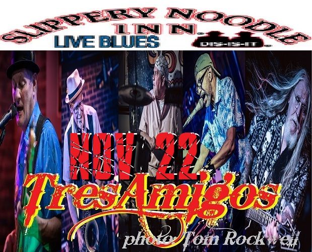 Dis Is It!   Slippery Noodle welcomes TresAmigos