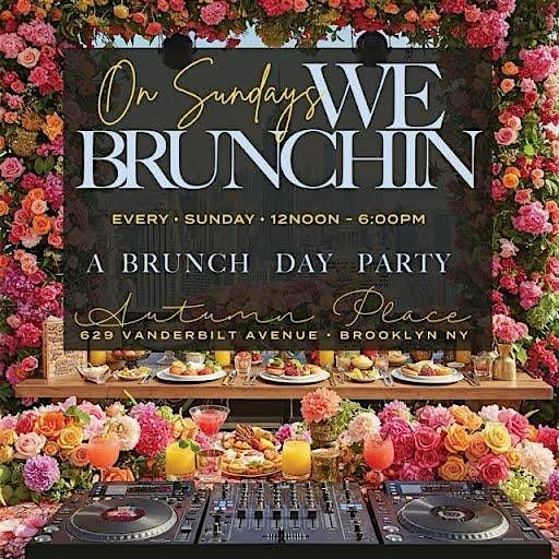 #WeBrunchin, The Day Party Experience!