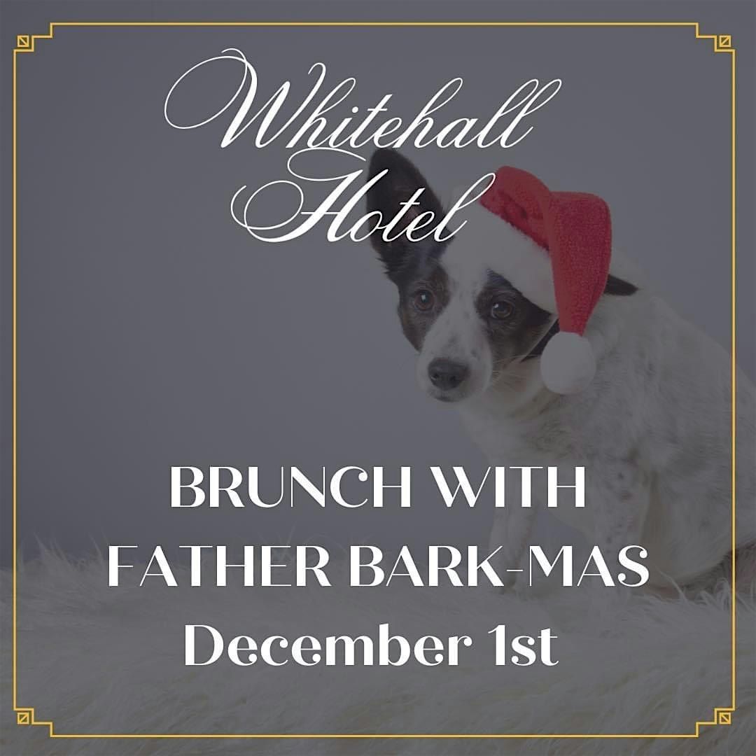 Brunch with Father Bark-mas (The Whitehall)