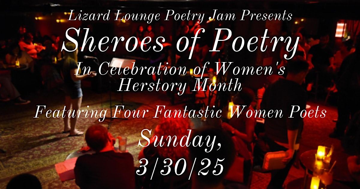 Lizard Lounge Poetry Jam-Sheroes of Poetry