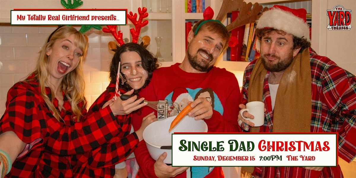 My Totally Real Girlfriend presents: Single Dad Christmas