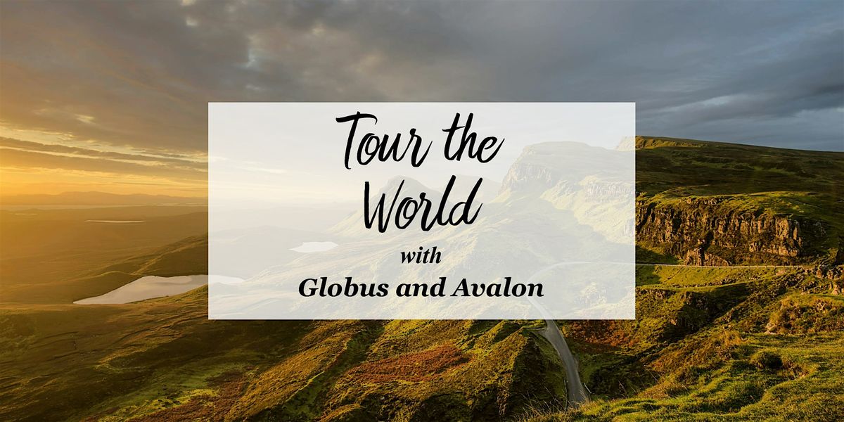 Tour the World with Globus and Avalon