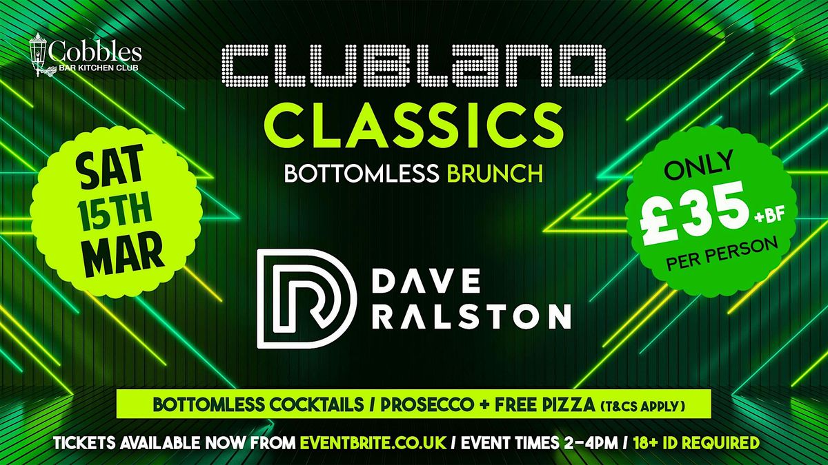 Cobbles Newry presents  CLUBLAND BOTTOMLESS BRUNCH :: Sat 15th March