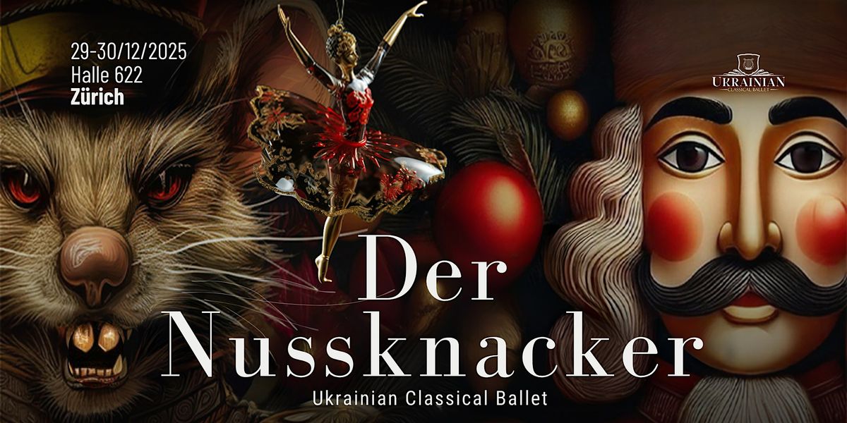 Der Nussknacker \u2013 Ukrainisches Klassisches Ballett in Z\u00fcrich!