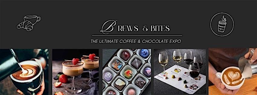 Brews & Bites: The Ultimate Coffee & Chocolate Expo