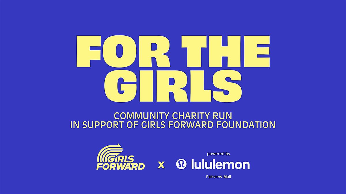 FOR THE GIRLS  - Community Fundraising Run