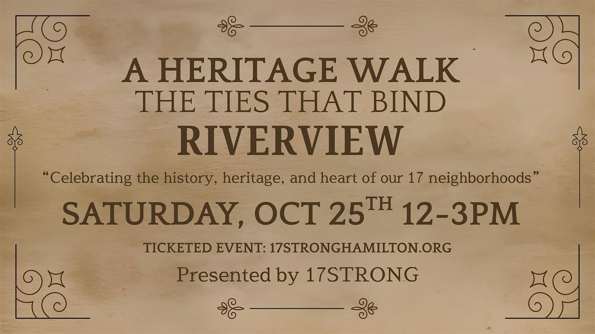 A 17STONG Heritage Walk: The Ties That Bind Riverview