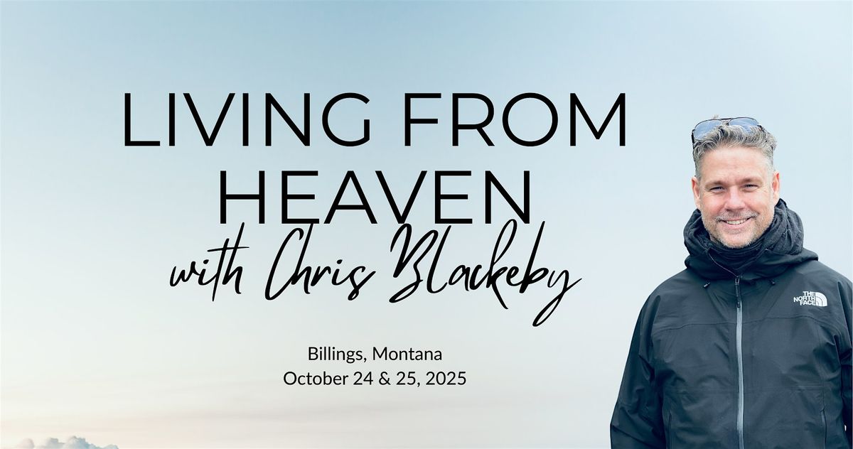 Living From Heaven with Chris Blackeby
