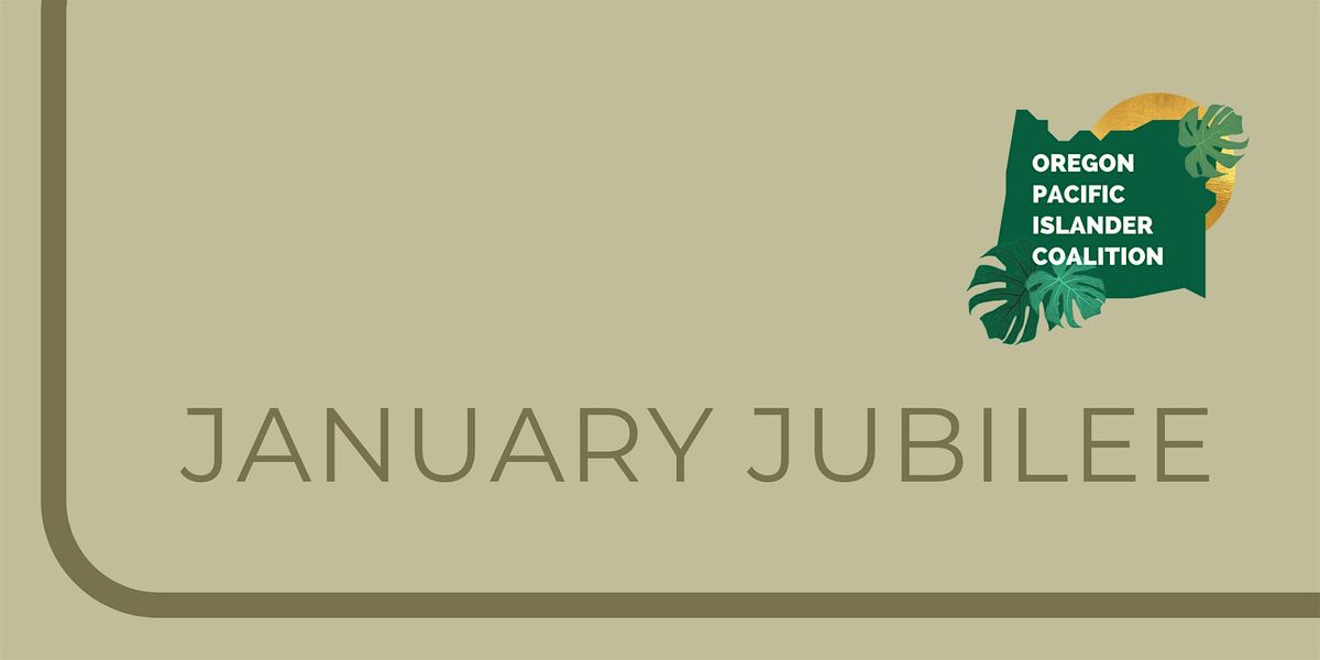 The Oregon Pacific Islander Coalition's January Jubilee