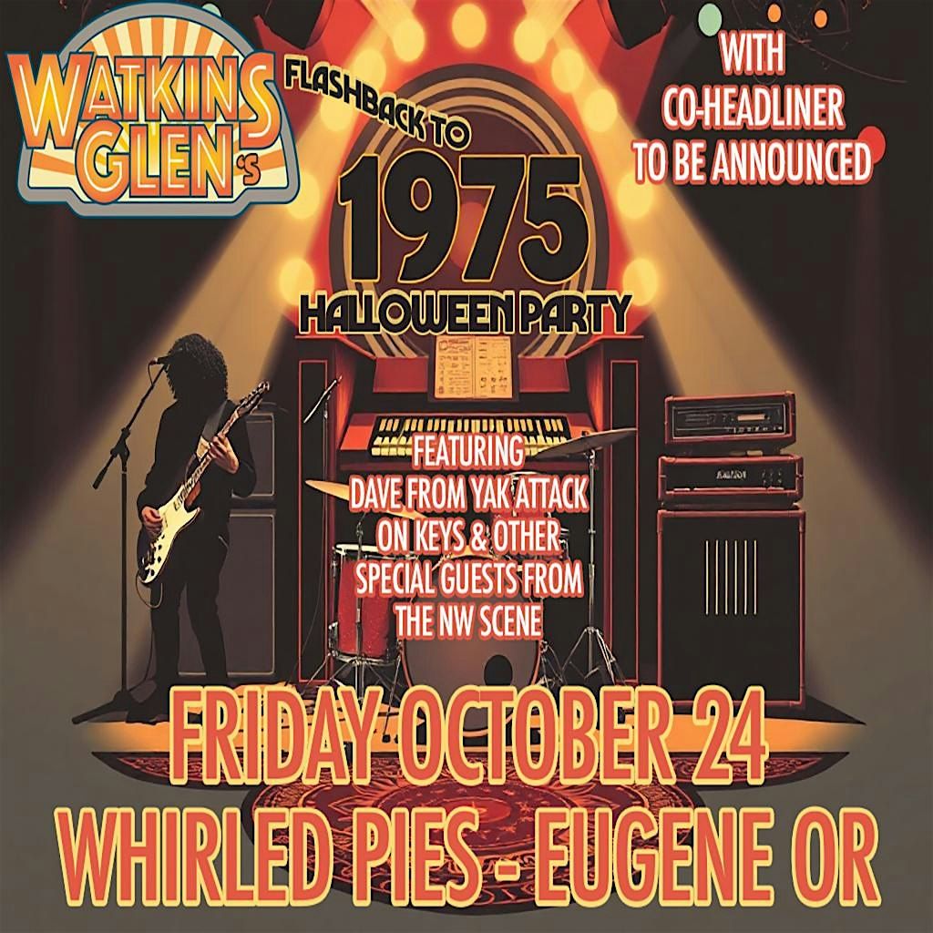 WATKINS GLEN's Flashback to 1975 Halloween w\/ co-headliner TBA