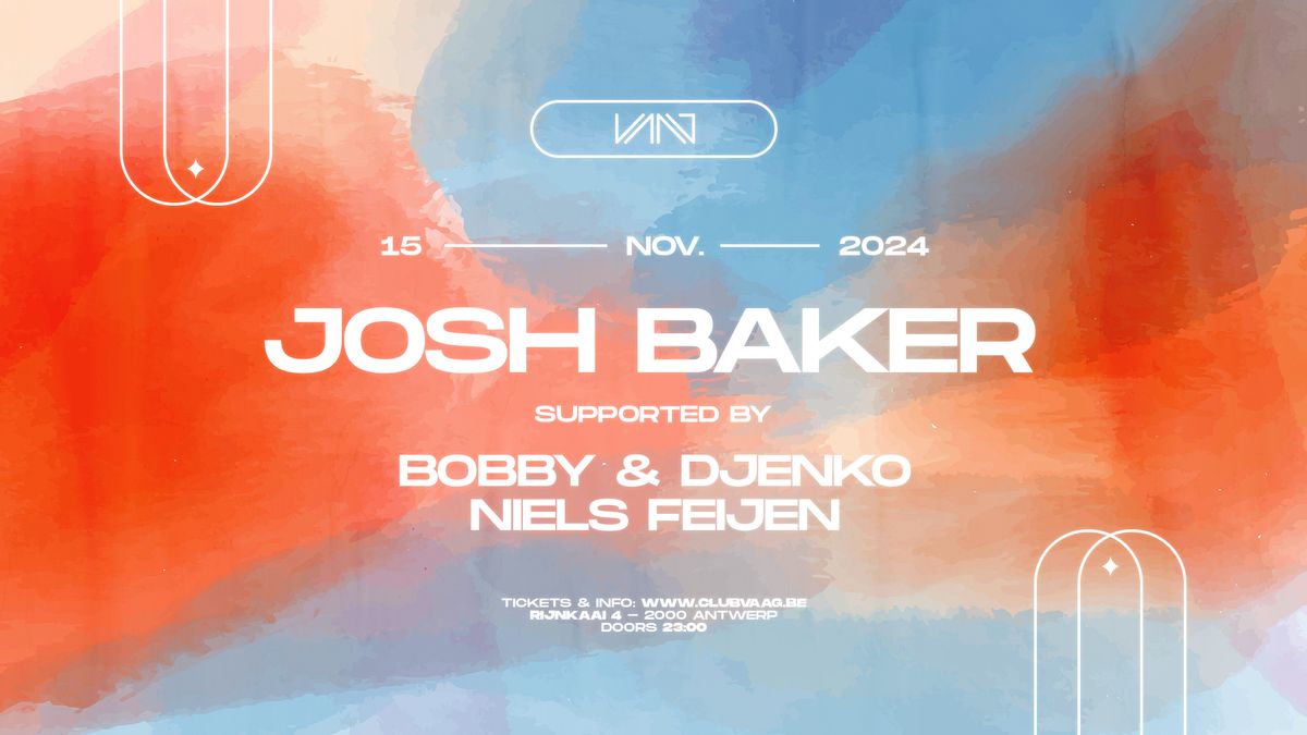 Club Vaag invites JOSH BAKER