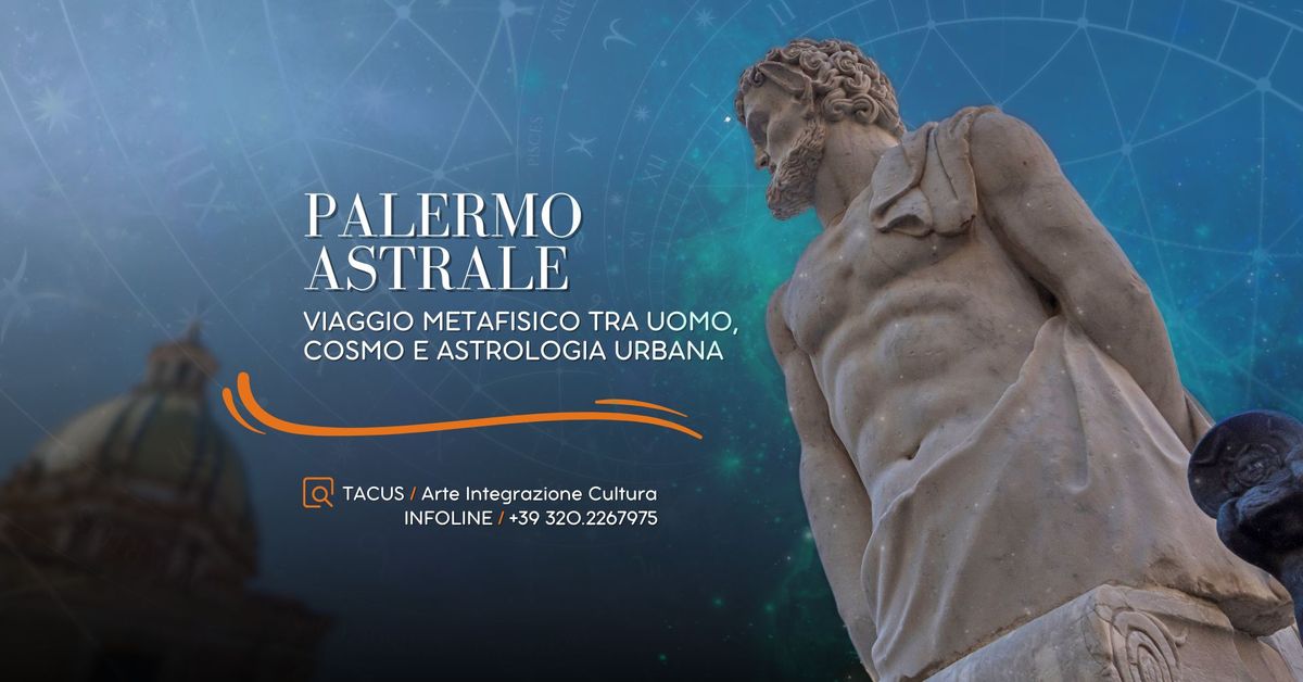 Palermo astrale. Viaggio metafisico tra uomo, cosmo e astrologia urbana