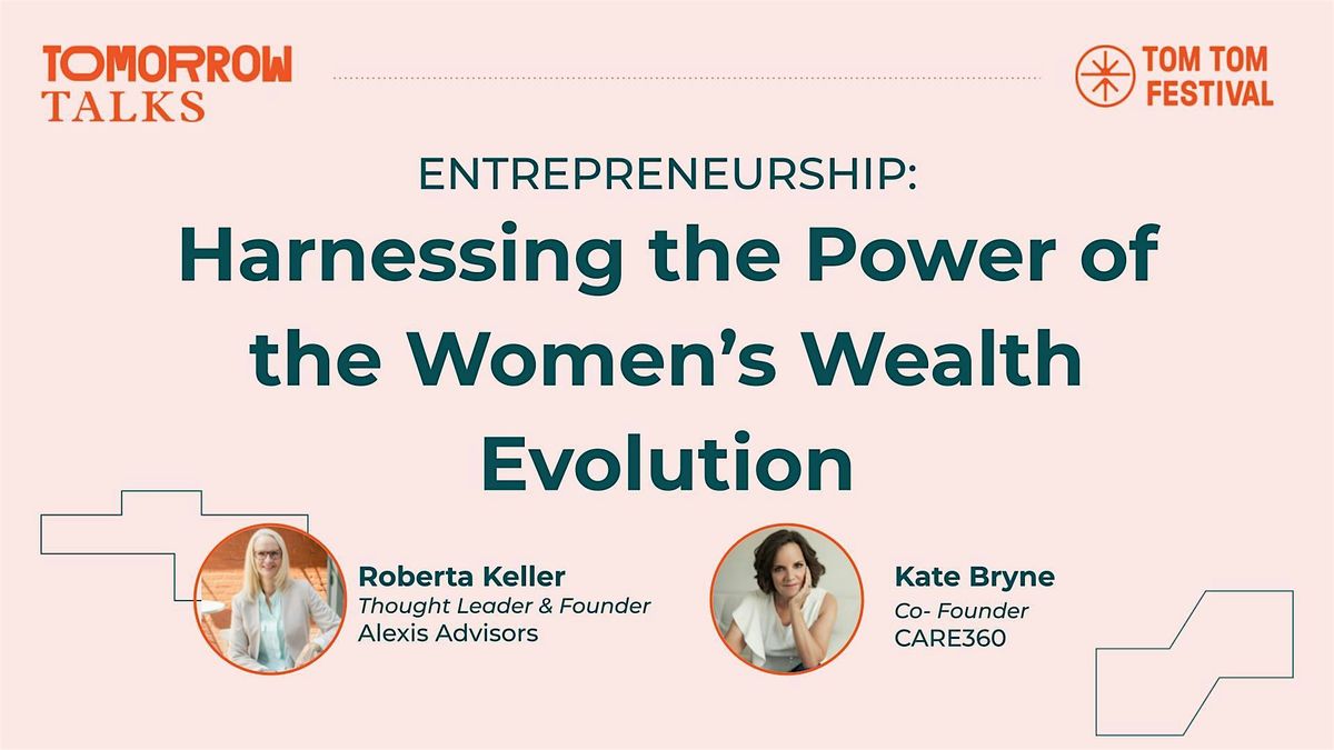 Tomorrow Talks | Harnessing the Power of the Women\u2019s Wealth Evolution