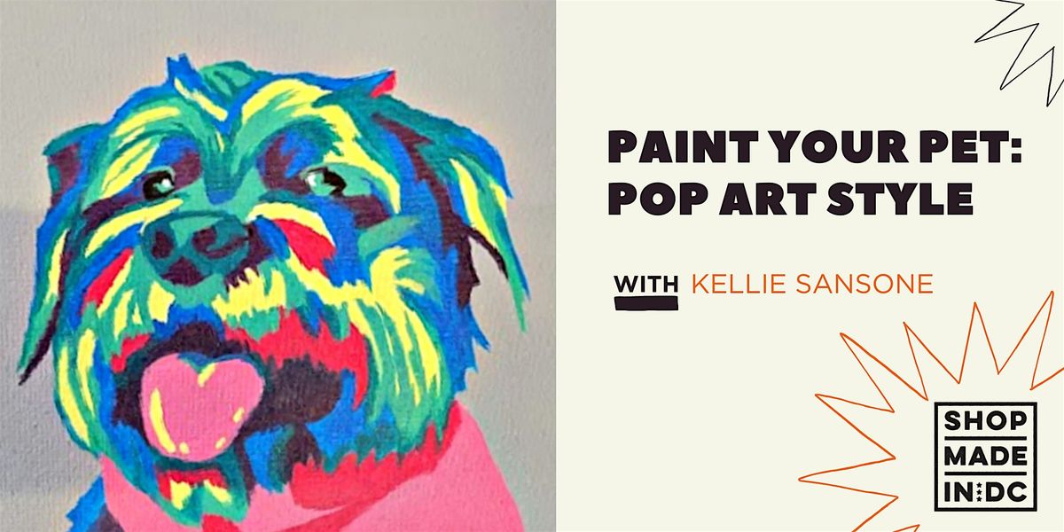 Paint Your Pet: Pop Art Style w\/ Kellie Sansone