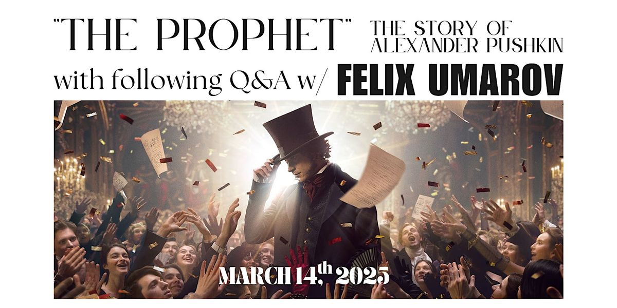 The Prophet. The Story of Alexander Pushkin (2025 film) w\/Felix Umarov