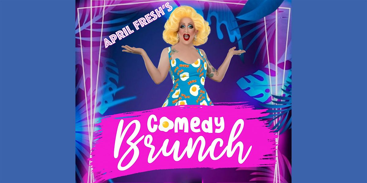 April Fresh Comedy Brunch