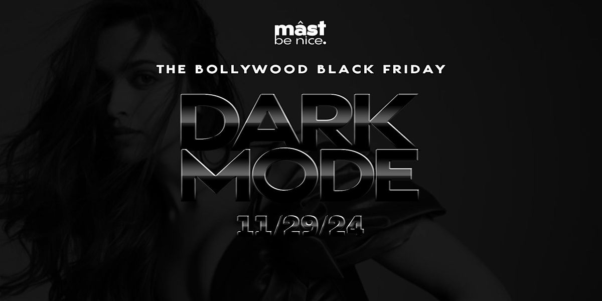 Bollywood Black Friday Party: Dark Mode @ Tunnel Nightclub by Mast Be  Nice