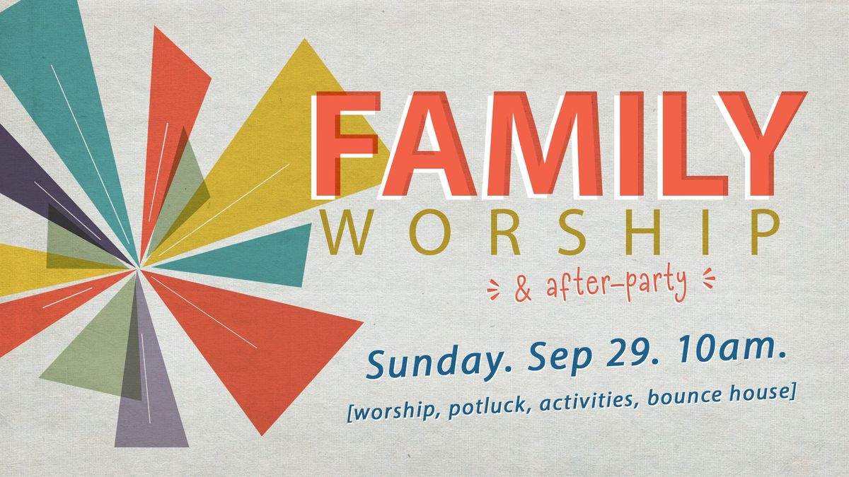 Family Worship & After-Party 9\/29