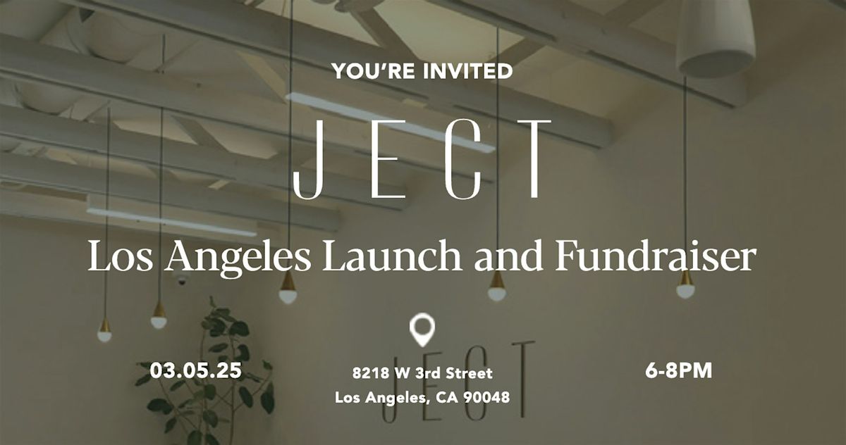 JECT Los Angeles Launch & Fundraiser