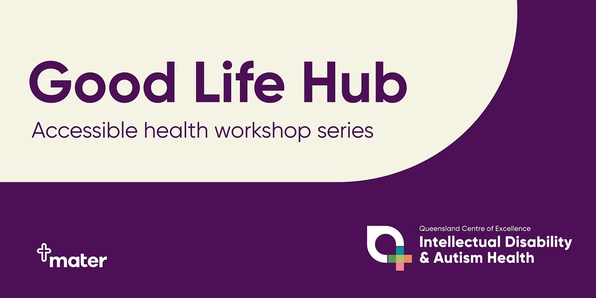 Good Life Hub, presented by QCEIDAH