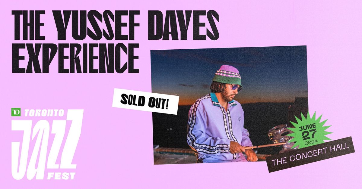 SOLD OUT! The Yussef Dayes Experience - Toronto Jazz Fest