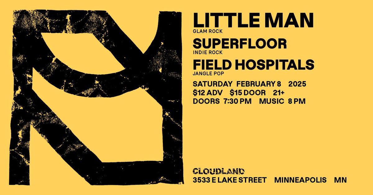 Little Man, Superfloor, Field Hospitals 