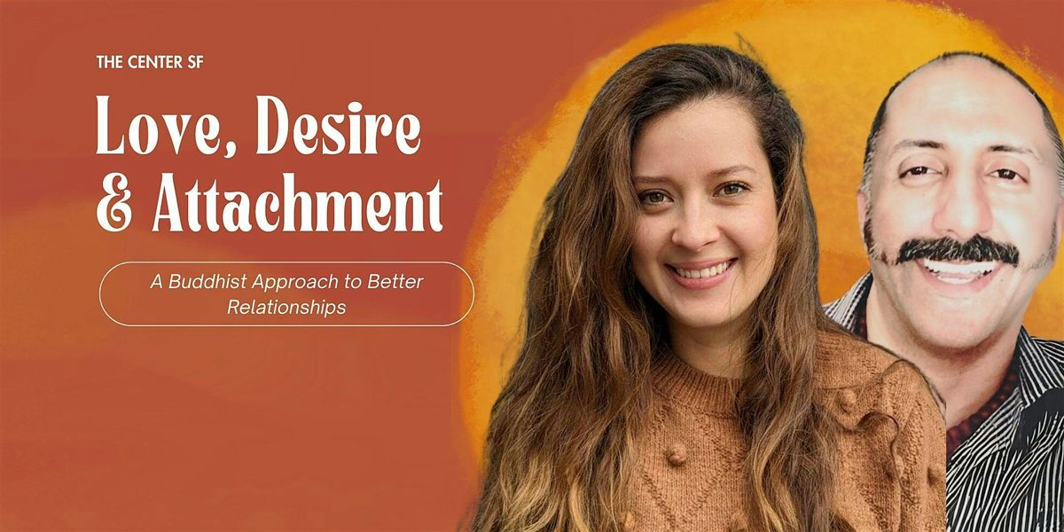 Love, Desire and Attachment: A Buddhist Approach to Better Relationships