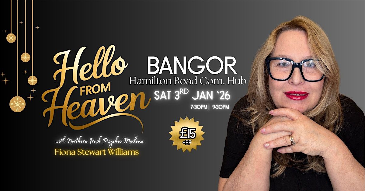 Hello from Heaven - Bangor Co Down