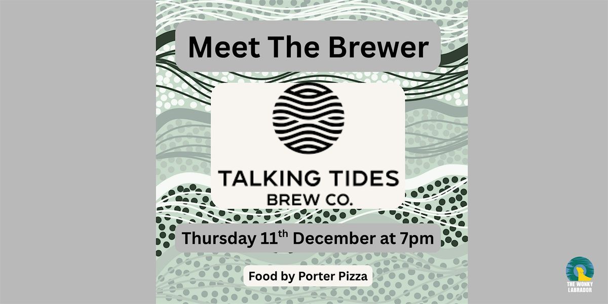 Talking Tides Meet The Brewer & Tap Takeover