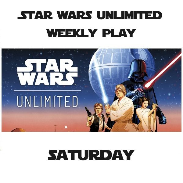 Star Wars Unlimited Weekly Play (Every Saturday)